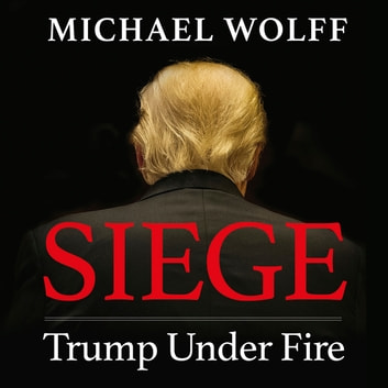 Michael Wolff - Siege Audiobook