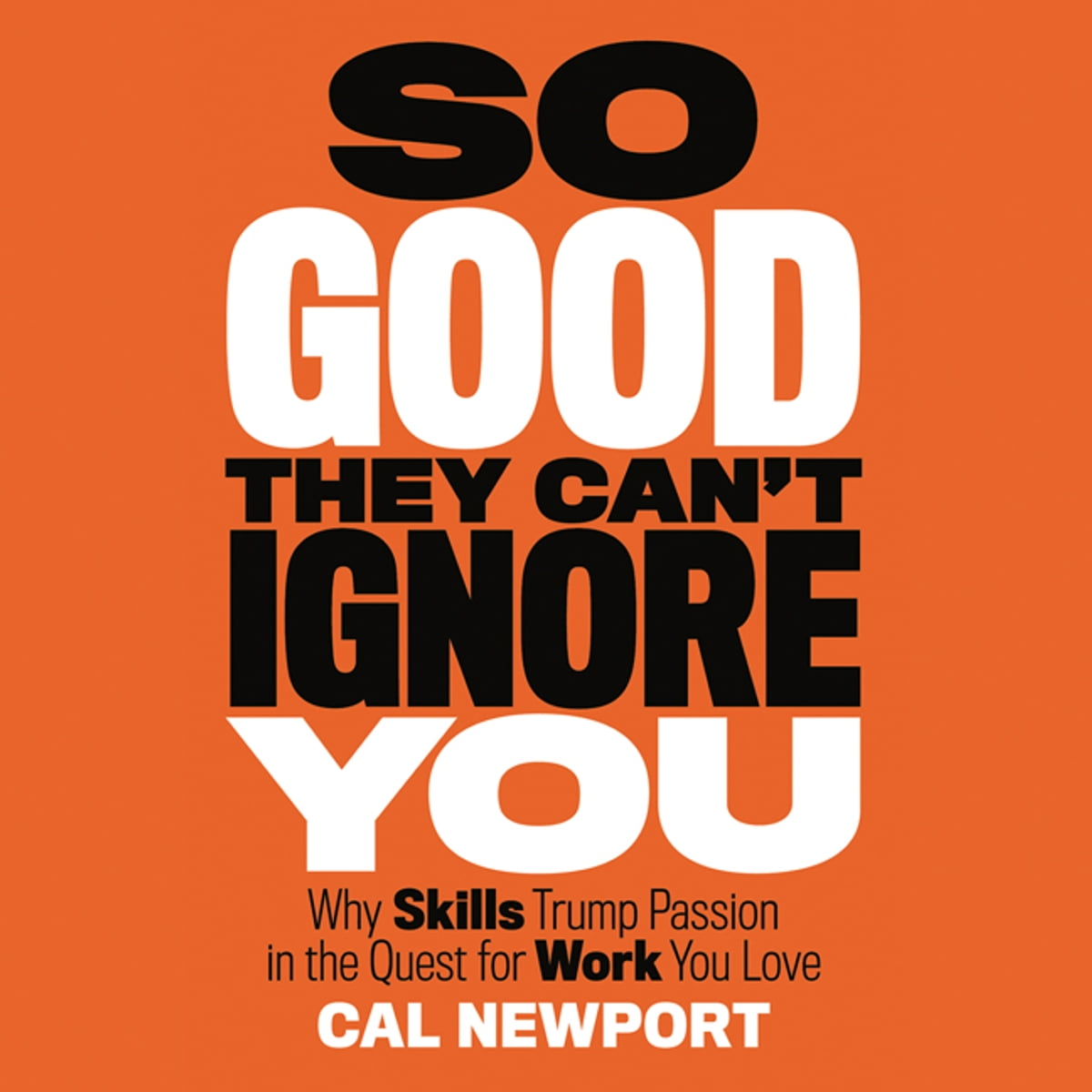 Cal Newport - So Good They Can'T Ignore You Audiobook