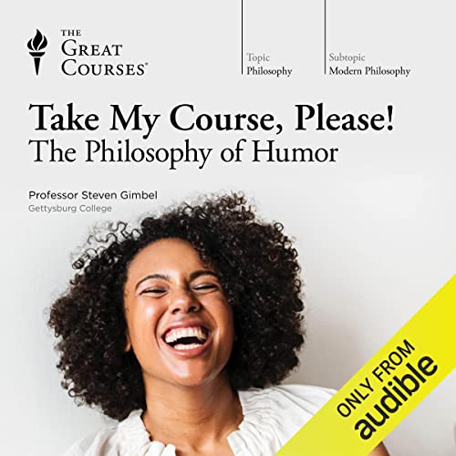 Steven Gimbel – Take My Course, Please! The Philosophy of Humor Audiobook