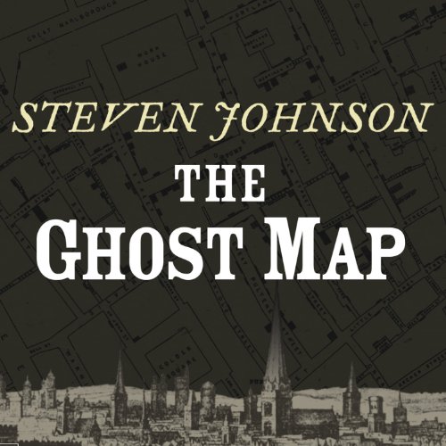 Steven Johnson – The Ghost Map Audiobook