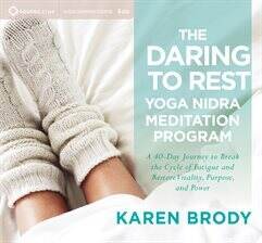 Karen Brody - The Daring to Rest Yoga Nidra Meditation Program Audiobook
