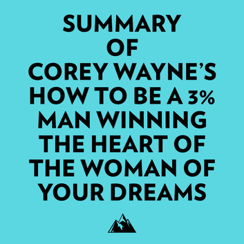 Corey Wayne - Winning The Heart Of The Woman Of Your Dreams Audiobook