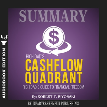 Robert T. Kiyosaki - Rich Dad'S Cashflow Quadrant Audiobook