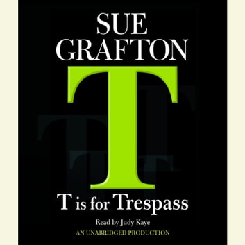 Sue Grafton - T is for Trespass Audiobook