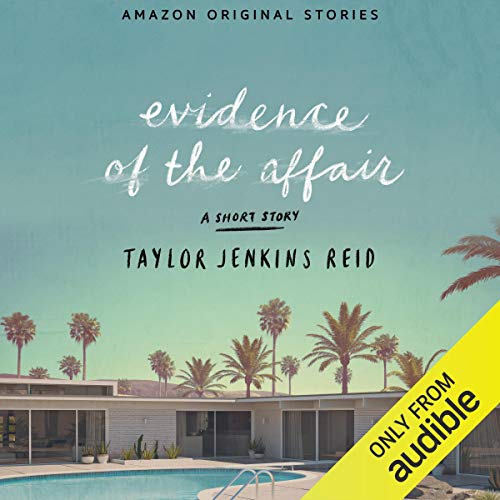 Taylor Jenkins Reid – Evidence of the Affair Audiobook