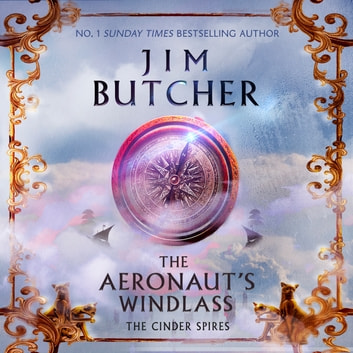 Jim Butcher - The Aeronaut'S Windlass Audiobook