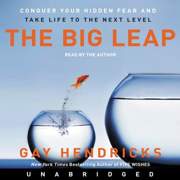 Gay Hendricks - The Big Leap Audiobook