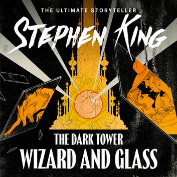 Stephen King - Wizard And Glass Audiobook