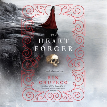 Rin Chupeco - The Heart Forger Audiobook