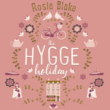 Rosie Blake - The Hygge Holiday Audiobook