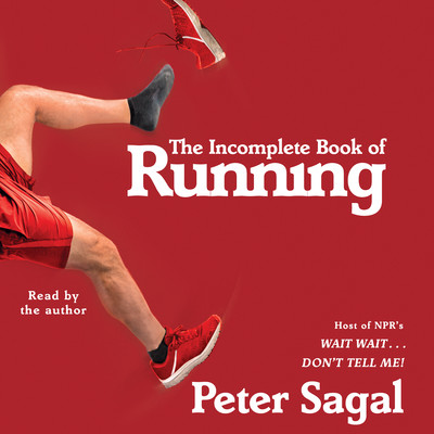 Peter Sagal - The Incomplete Book of Running Audiobook