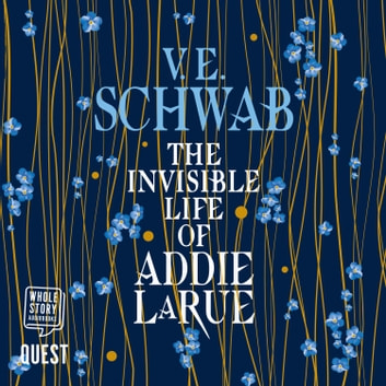 V. E. Schwab - The Invisible Life of Addie Larue Audiobook