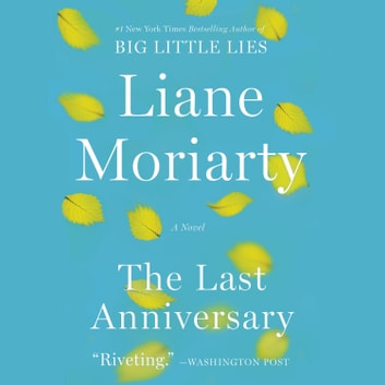 Liane Moriarty - The Last Anniversary Audiobook