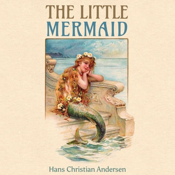 Hans Christian Andersen - The Little Mermaid Audiobook