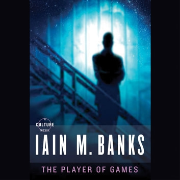 The Player of Games Audiobook - Iain M. Banks
