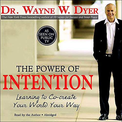 Wayne W. Dr. Dyer - The Power of Intention Audiobook