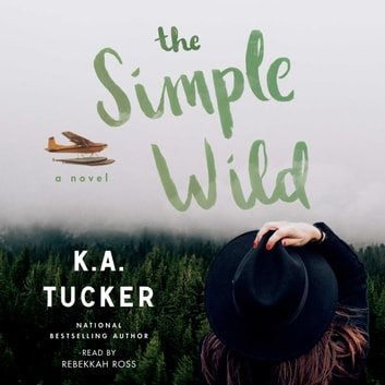 K.A. Tucker - The Simple Wild Audiobook