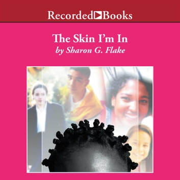 Sharon Flake - The Skin I'M In Audiobook