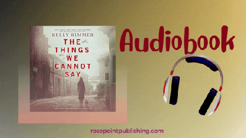 Kelly Rimmer - The Things We Cannot Say Audiobook