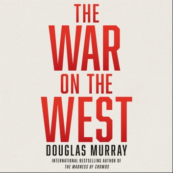 Douglas Murray - The War on the West Audiobook