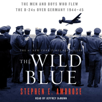 Stephen E. Ambrose - The Wild Blue Audiobook