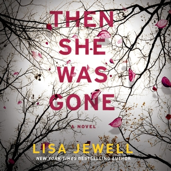 Lisa Jewell - Then She Was Gone Audiobook