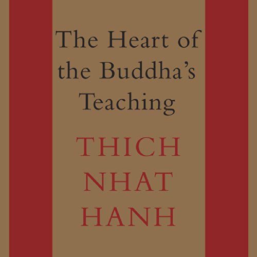 Thich Nhat Hanh – The Heart of the Buddha’S Teaching Audiobook