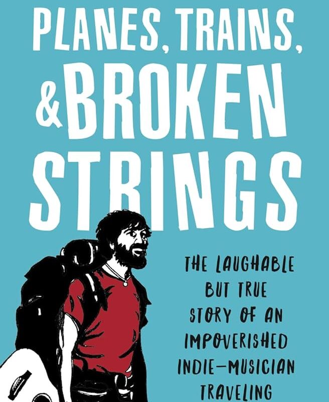 Tom Edwards - Planes, Trains, &Amp; Broken Strings Audiobook