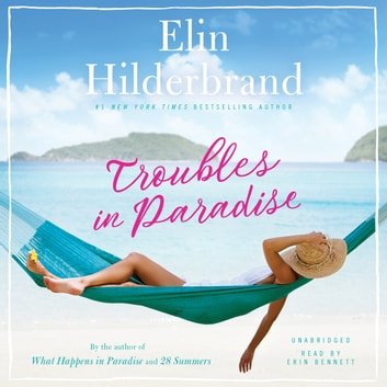 Elin Hilderbrand - Troubles in Paradise Audiobook