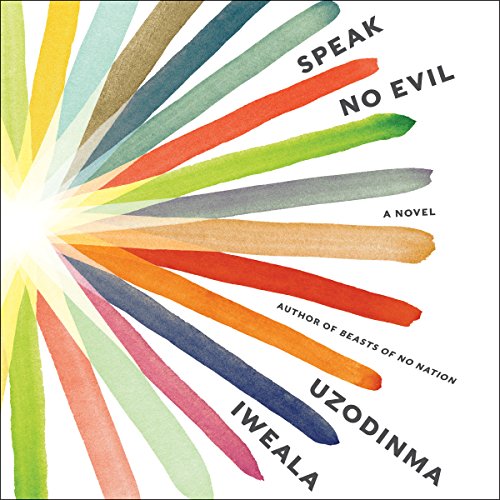 Uzodinma Iweala – Speak No Evil Audiobook