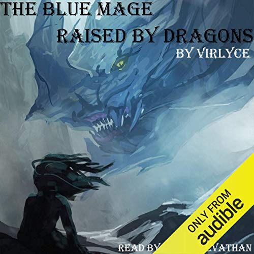 Virlyce – The Blue Mage Raised by Dragons Audiobook