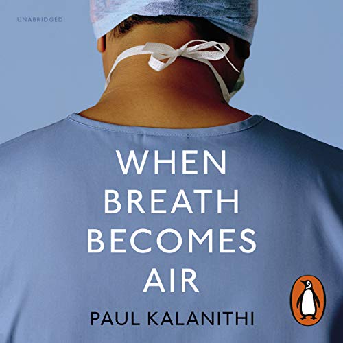 When Breath Becomes Air Audiobook by Paul Kalanithi