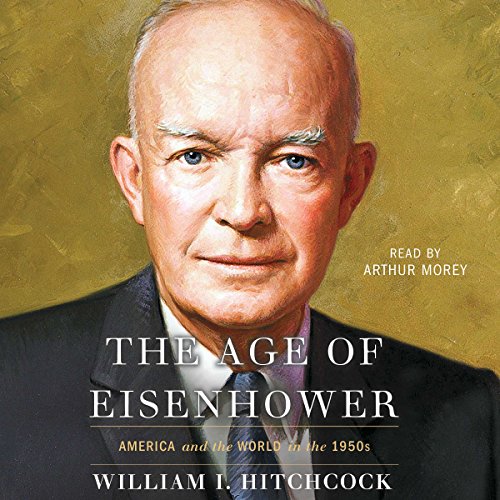 William I Hitchcock – The Age of Eisenhower Audiobook