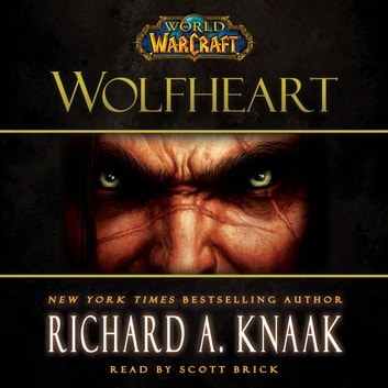 Richard A. Knaak - World of Warcraft: Wolfheart Audiobook