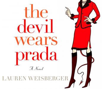 Lauren Weisberger - The Devil Wears Prada a Novel Audiobook